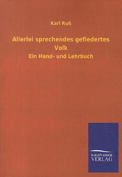 Allerlei sprechendes gefiedertes Volk
