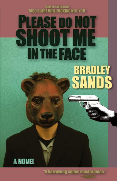 Please Do Not Shoot Me in the Face