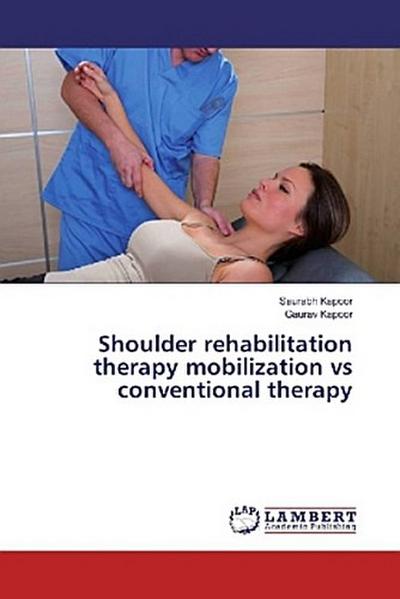 Shoulder rehabilitation therapy mobilization vs conventional therapy