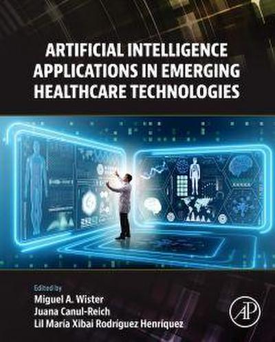 Artificial Intelligence Applications in Emerging Healthcare Technologies
