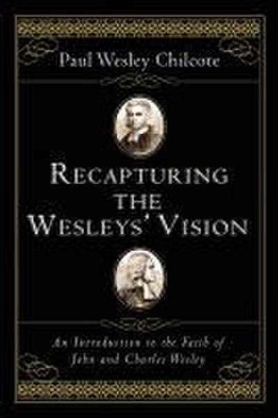 Recapturing the Wesleys’ Vision