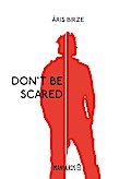 Don’t Be Scared