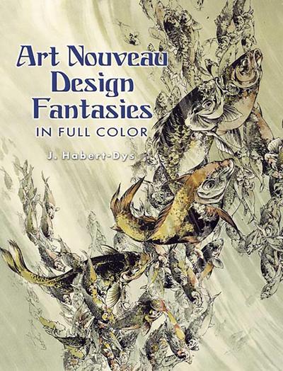 Art Nouveau Design Fantasies in Full Color