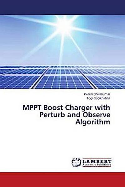 MPPT Boost Charger with Perturb and Observe Algorithm
