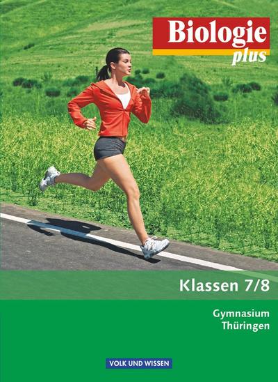 Biologie plus 7./8. Schuljahr. Gymnasium Thüringen Schülerbuch
