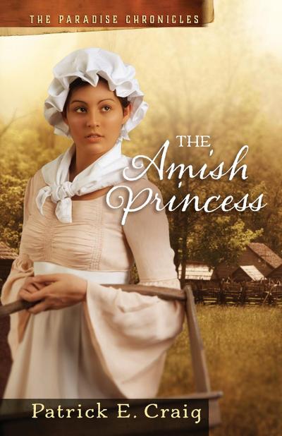 The Amish Princess (The Paradise Chronicles, #2)