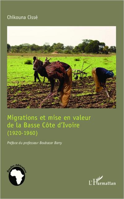 Migrations et mise en valeur de la Basse Côte d’Ivoire (1920-1960)