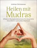 Heilen mit Mudras. Die effektivsten Übungen und Ko