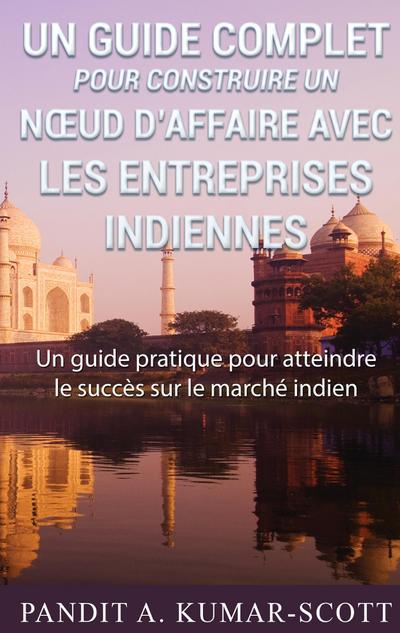 Guide complet pour construire un n¿ud d’affaire avec les entreprises indiennes