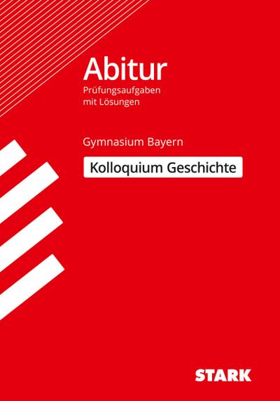 STARK Kolloquiumsprüfung Bayern - Geschichte