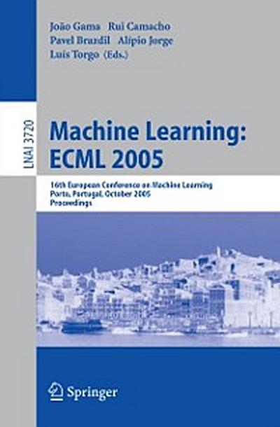 Machine Learning: ECML 2005