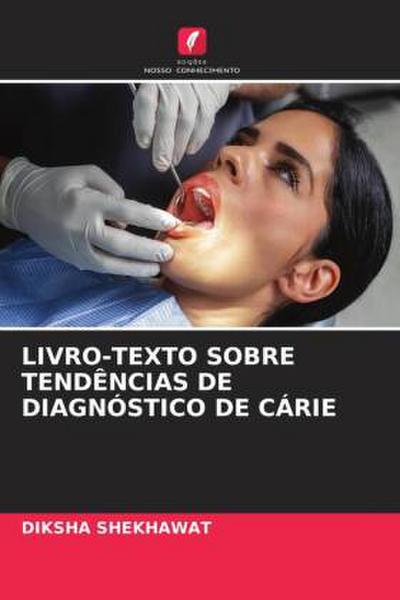 LIVRO-TEXTO SOBRE TENDÊNCIAS DE DIAGNÓSTICO DE CÁRIE