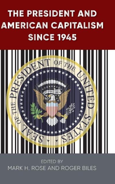 The President and American Capitalism Since 1945