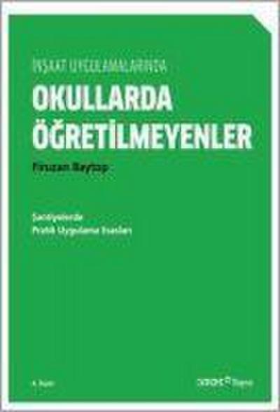 Insaat Uygulamalarinda Okullarda Ögretilmeyenler