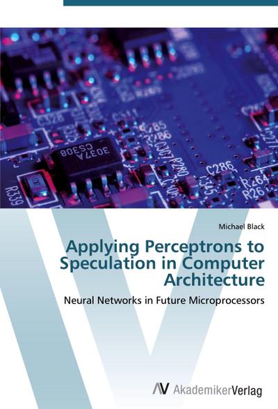 Applying Perceptrons to Speculation in Computer Architecture