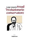 Freud. Il rivoluzionario conservatore