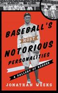 Baseball’s Most Notorious Personalities