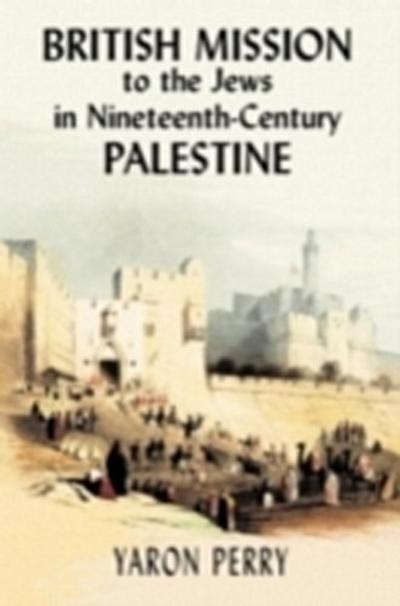 British Mission to the Jews in Nineteenth-century Palestine