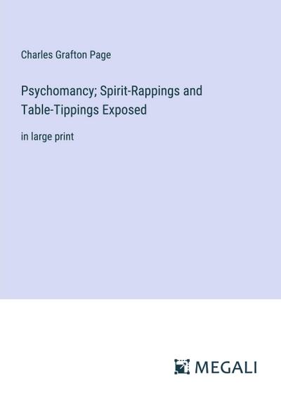 Psychomancy; Spirit-Rappings and Table-Tippings Exposed