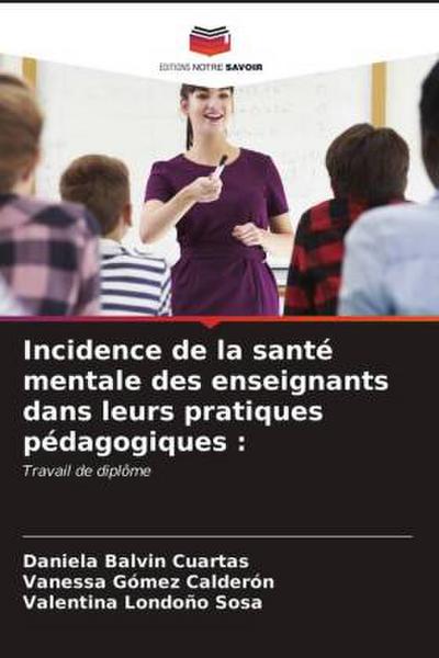 Incidence de la santé mentale des enseignants dans leurs pratiques pédagogiques :