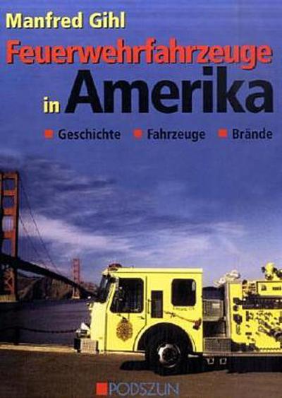 Feuerwehrfahrzeuge in Amerika - Manfred Gihl