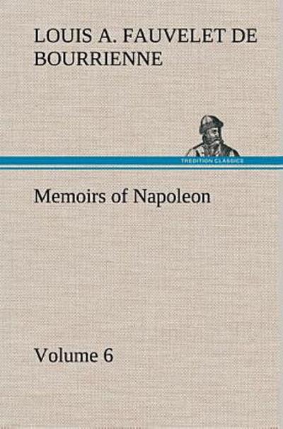 Memoirs of Napoleon - Volume 06