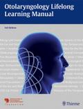Otolaryngology Lifelong Learning Manual