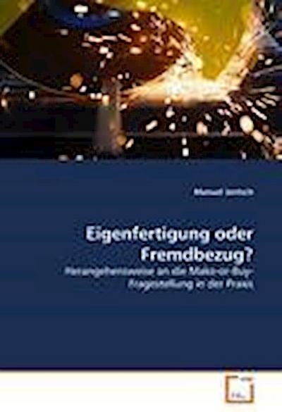 Eigenfertigung oder Fremdbezug?