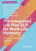 The Integrated Life Plan (ILP) for Work-Life Harmo