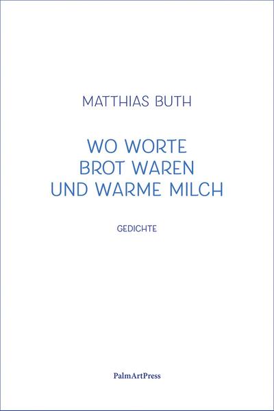Wo Worte Brot waren und warme Milch