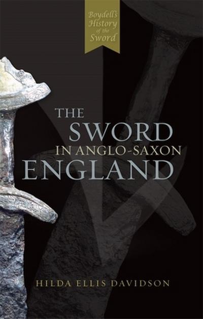 The Sword in Anglo-Saxon England