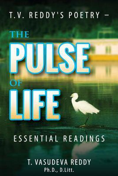 T.V. Reddy’s Poetry - The Pulse of Life