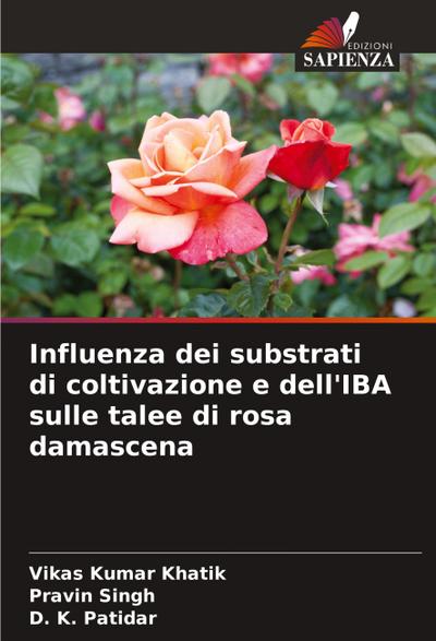 Influenza dei substrati di coltivazione e dell’IBA sulle talee di rosa damascena