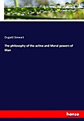 The philosophy of the active and Moral powers of M