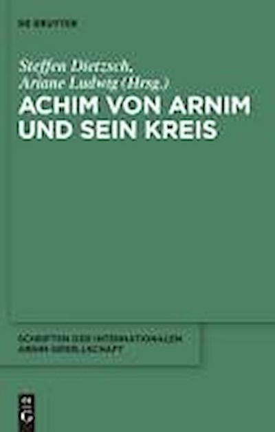 Achim von Arnim und sein Kreis