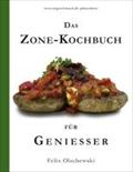 Das Zone-Kochbuch Für Geniesser - Felix Olschewski