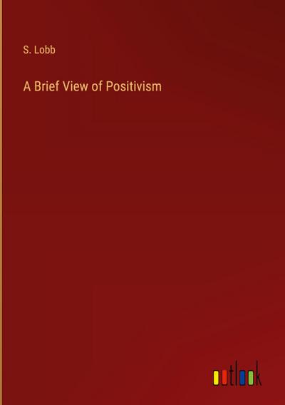 A Brief View of Positivism