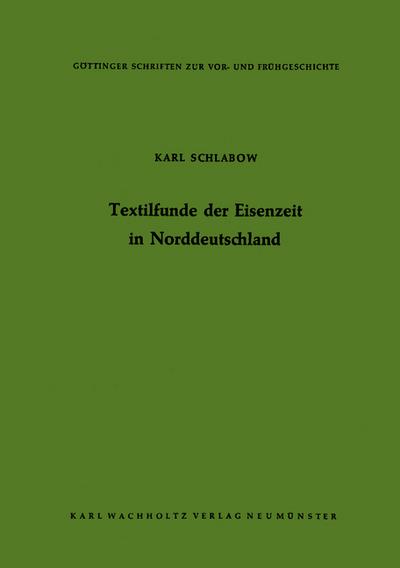 Textilfunde der Eisenzeit in Norddeutschland - Karl Schlabow