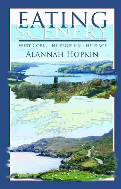 Eating Scenery: West Cork, The People and the Place