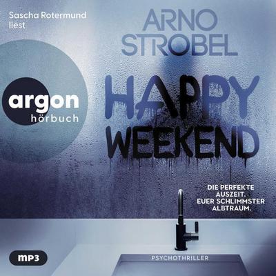 Happy Weekend - Die perfekte Auszeit. Euer schlimmster Albtraum.