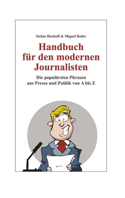 Handbuch für den modernen Journalisten