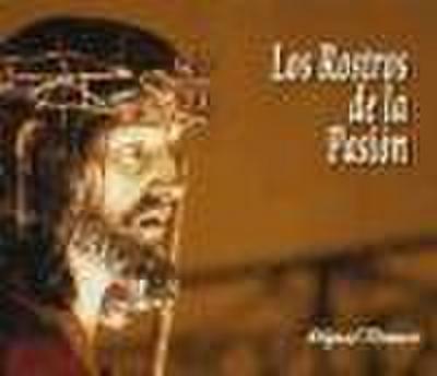 Los rostros de la pasión : rostros de pasión... iluminan Cue