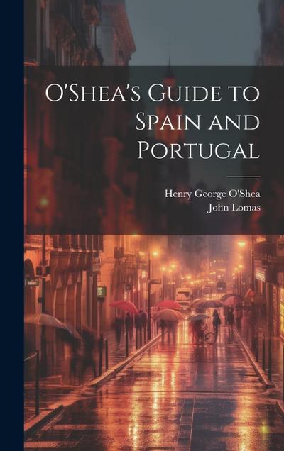 O’Shea’s Guide to Spain and Portugal