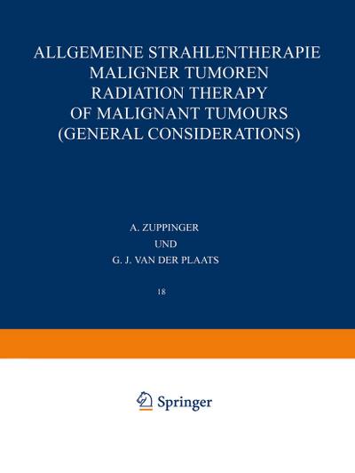 Allgemeine Strahlentherapie Maligner Tumoren / Radiation Therapy of Malignant Tumours (General Considerations)