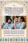 Interlanguage Error Analysis: an Appropriate and Effective Pedagogy for Efl Learners in the Arab World