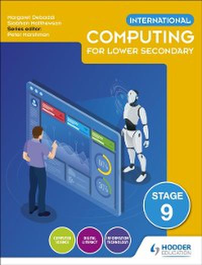 International Computing for Lower Secondary Student’s Book Stage 9