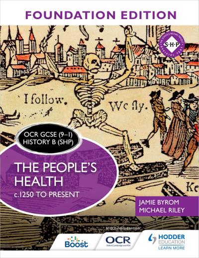 OCR GCSE (9-1) History B (SHP) Foundation Edition: The People’s Health c.1250 to present