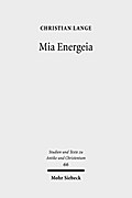 Mia Energeia: Untersuchungen zur Einigungspolitik des Kaisers Heraclius und des Patriarchen Sergius von Constantinopel Christian Lange Author