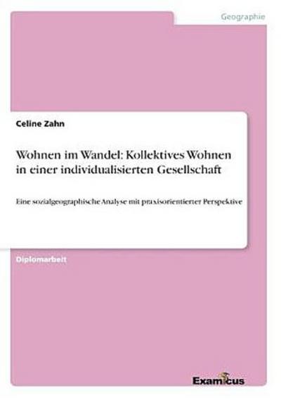 Wohnen im Wandel: Kollektives Wohnen in einer individualisierten Gesellschaft