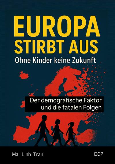 Europa stirbt aus - Ohne Kinder keine Zukunft